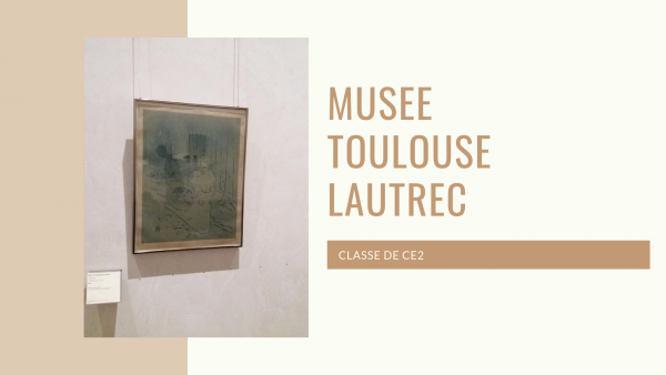 Les CE2 au musée Toulouse Lautrec